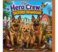 The Hero Crew: Backyard Shenanigans (The Hero Crew Adventures)