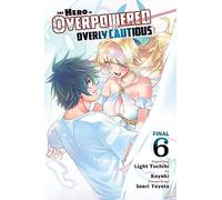 The Hero Is Overpowered But Overly Cautious, Vol. 6 – Manga – Yen Press
