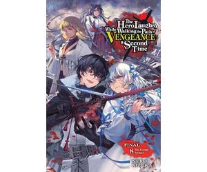 The Hero Laughs While Walking the Path of Vengeance a Second Time, Vol. 8 (light novel): The Eternal Avenger