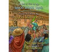 The Hero of Cinco de Mayo / El Heroe del Cinco de Mayo: Ignacio Zaragoza Seguin