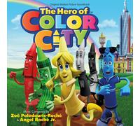 The Hero Of Color City by Original Soundtrack / Zoe Poledouris & Angel Roche Jr.
