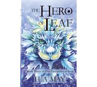 The Hero of Leaf: 3 (The Chronicles of Leaf)