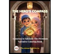 The Hero’s Compass: A Journey to Sakinah: The Premium Narrative Coloring Book