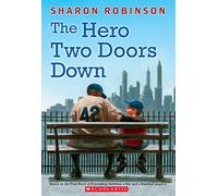 The Hero Two Doors Down: Based on the True Story of Friendship Between a Boy and a Baseball Legend
