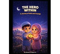 The Hero Within: A Cinematic Islamic Journey: A 31-Page Narrative Coloring Book for Muslim Children to Build Focus and Identity