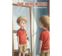 The Hero Within: A Heartwarming Tale of Bravery