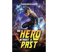 The Hero Without a Past: A LitRPG Adventure: 1