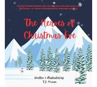 The Heroes of Christmas Eve: A Children's Christmas Book About First Responders.