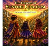 The Heroes of Sunfire Kingdom