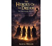 The Heroes Of The Dream: The Nightmare Begins