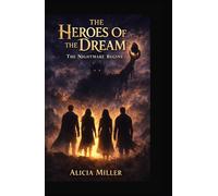 The Heroes Of The Dream: The Nightmare Begins