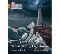 The Heroes of White Whale Lighthouse: Band 06/Orange (Collins Big Cat Phonics for Letters and Sounds)