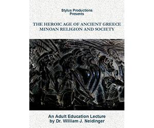 The Heroic Age of Ancient Greece: Minoan Religion and Society