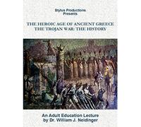 The Heroic Age of Ancient Greece: The Trojan War: The History