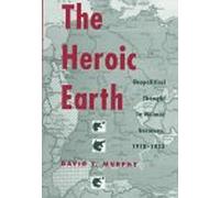 The Heroic Earth: Geopolitical Thought in Weimar Germany, 1918-33