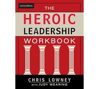 The Heroic Leadership Workbook