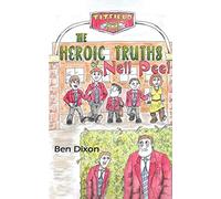 The Heroic Truths of Neil Peel