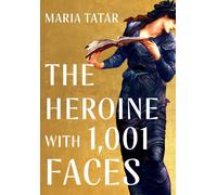The Heroine with 1001 Faces
