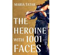 The Heroine with 1001 Faces