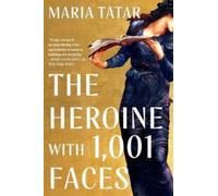 The Heroine with 1001 Faces