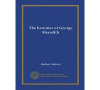 The Heroines Of George Meredith