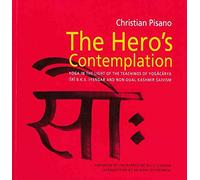 [The Hero's Contemplation: Yoga in the Light of the Teachings of Yogacarya Sri B.K.S. Iyengar and Non-dual Kashmir Saivism] (By: Christian Pisano) [published: May, 2012]