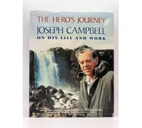 The Hero's Journey: Joseph Campbell on His Life and Work