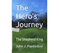 The Hero's Journey: The Shepherd King