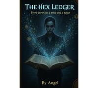 The Hex Ledger: Every curse has a price and a payer
