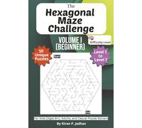 The Hexagonal Maze Challenge: Volume I - Beginner Puzzles: 1-Brain Level: 50 Relaxing Puzzles covering Levels 1 through 7 | 6x9 Inch, 100 pages (The ... The Full Progression Series (6 book series))