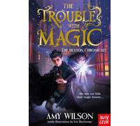 The Hexton Chronicles: The Trouble with Magic