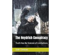 The Heydrich Conspiracy: Truth Has No Statute of Limitations