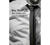 The Hiatus-Jive Turkey Vol.1 Live at Blue Note Tokyo 2016 and Tour Documentary [Edizione: Giappone] [Import]