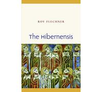 The Hibernensis, Volume 1: A Study and Edition: 17 (Studies in Medieval and Early Modern Canon Law)