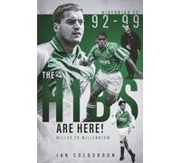 The Hibs are Here! Miller to Millennium