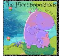 The Hiccupopotamus: a rhyming picturebook with authentic African animals