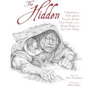 The Hidden: A Compendium of Arctic Giants, Dwarves, Gnomes, Trolls, Faeries and Other Strange Beings from Inuit Oral History