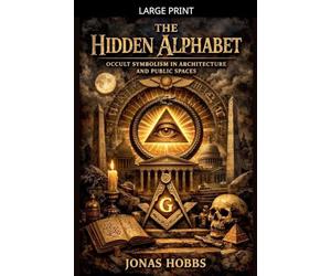 The Hidden Alphabet: Occult Symbolism in Architecture and Public Spaces