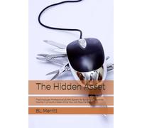 The Hidden Asset: The Employed Professional's EARN System for Building AI-Powered Income in 3 Hours a Week While Your Job Pays the Bills