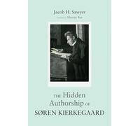 The Hidden Authorship of Søren Kierkegaard
