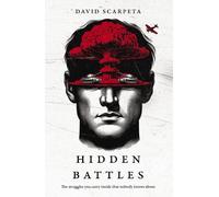 The Hidden Battles : The struggles you carry inside that no one knows