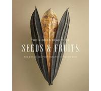 The Hidden Beauty of Seeds and Fruits: The Bota, Biss, Biss,^
