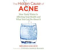 The Hidden Cause of Acne: How Toxic Water Is Affecting Your Health and What You Can Do about It