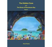 The Hidden Cave: and the Ghost of Moonbeam Bay Book 4