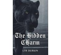 The Hidden Charm: To track a missing student across the veil of darkness, the Skycatchers must forge a shaky alliance with the wicked witch who nearly ... them all. (The Sisters of The True Knot)