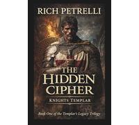 The Hidden Cipher: A Knights Templar Conspiracy Thriller: 1 (The Templars Legacy Trilogy)
