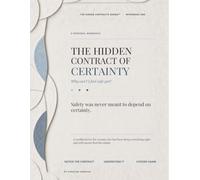 The Hidden Contract of Certainty: Why Can't I Feel Safe Yet? A Trauma-Informed Workbook for the Woman Who Checks, Predicts, and Prepares for ... Can't Relax (The Hidden Contract Series)