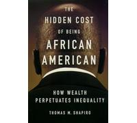 The Hidden Cost of Being African American: How Wealth Perpetuates Inequality
