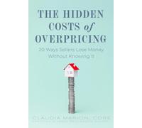 The Hidden Costs Of Overpricing, with Claudia Marion: 20 Ways Sellers Lose Money Without Knowing It
