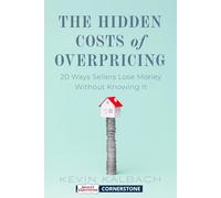 The Hidden Costs Of Overpricing, with Kevin Kalbach: 20 Ways Sellers Lose Money Without Knowing It